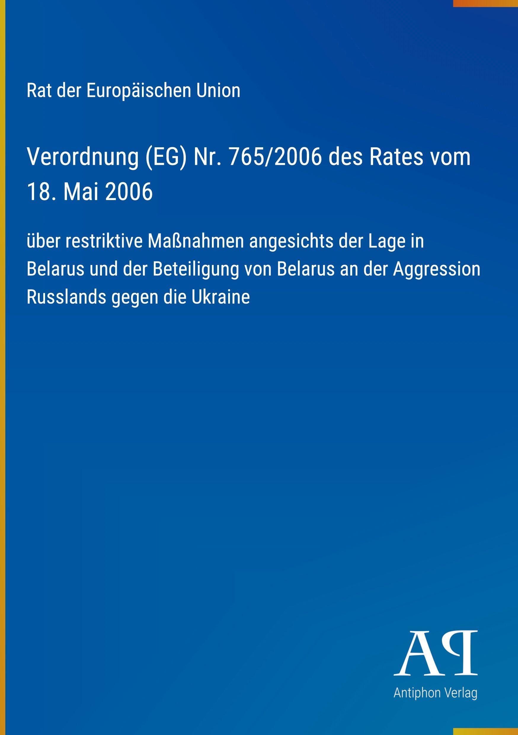 Verordnung (EG) Nr. 765/2006 des Rates vom 18. Mai 2006