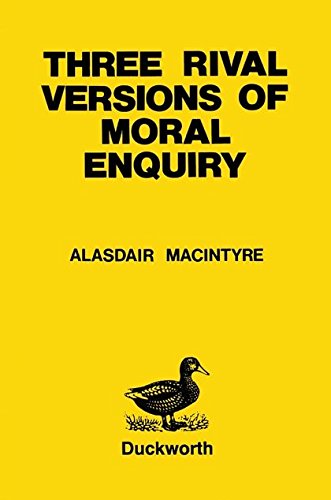 Three Rival Versions of Moral Enquiry: Encyclopaedia, Genealogy And Tradition (Paperduck)