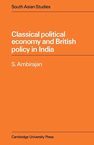 Classical Pol Econ Brit Pol India (Cambridge South Asian Studies, Band 21)