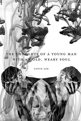 The Thoughts of a Young Man with an Old, Weary Soul