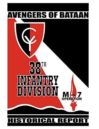 AvengersofBataan: 38thInfantryDivision,HistoricalReport.