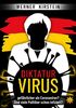 Diktaturvirus - gefährlicher als Coronaviren?: Sind viele Politiker schon infiziert?