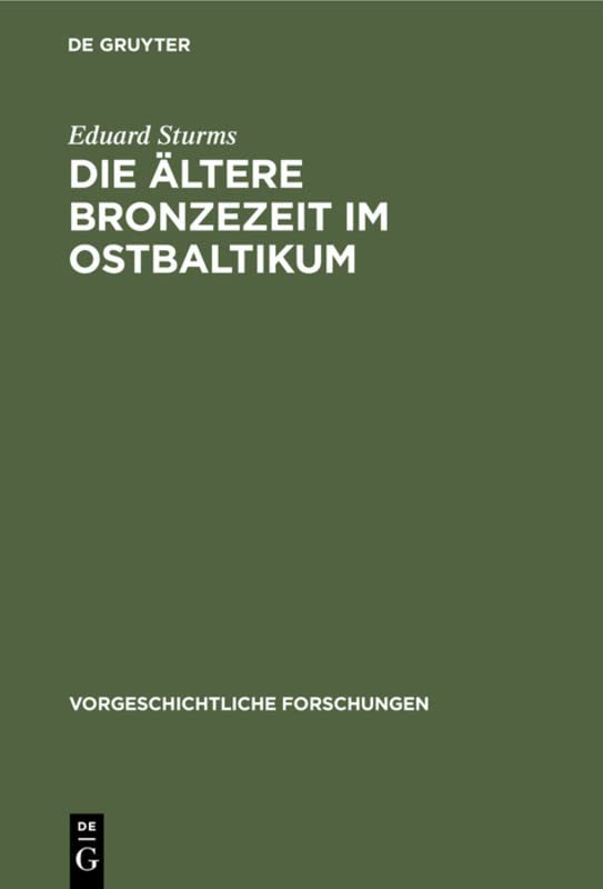 Die ältere Bronzezeit im Ostbaltikum (Vorgeschichtliche Forschungen, 10, Band 10)