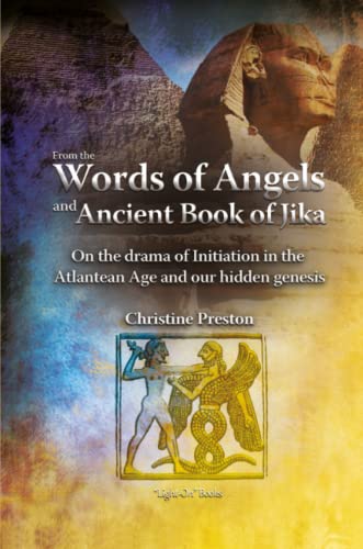 From the Words of Angels and Ancient Book of Jika - On the drama of Initiation in the Atlantean Age and our Hidden Genesis