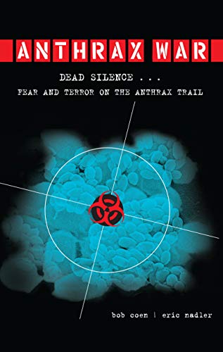 Anthrax War: Dead Silence . . . Fear and Terror on the Anthrax Trail