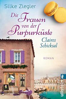 Die Frauen von der Purpurküste – Claires Schicksal: Roman (Die Purpurküsten-Reihe, Band 3) von Ziegler, Silke | Buch | Zustand gut