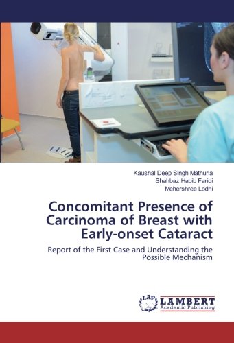 Concomitant Presence of Carcinoma of Breast with Early-onset Cataract: Report of the First Case and Understanding the Possible Mechanism
