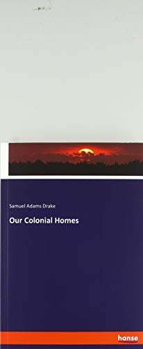 Our Colonial Homes