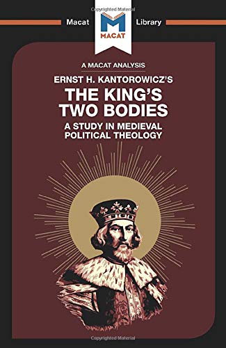 The King's Two Bodies (The Macat Library)