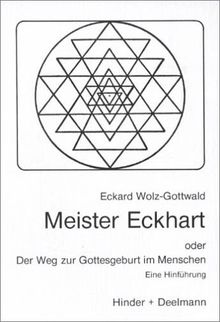 Meister Eckhart. Oder Der Weg zur Gottesgeburt im Menschen. Eine Hinführung