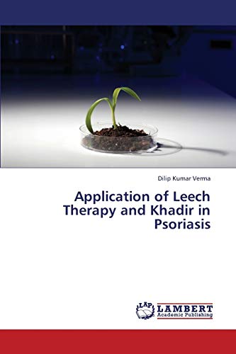 Application of Leech Therapy and Khadir in Psoriasis
