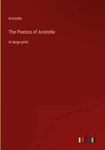 The Poetics of Aristotle: in large print