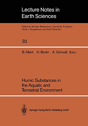 Humic Substances in the Aquatic and Terrestrial Environment: Proceedings of an International Symposium Linköping, Sweden, August 21–23, 1989 (Lecture Notes in Earth Sciences, 33, Band 33)