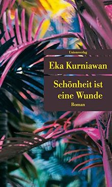 Schönheit ist eine Wunde: Roman (Unionsverlag Taschenbücher)