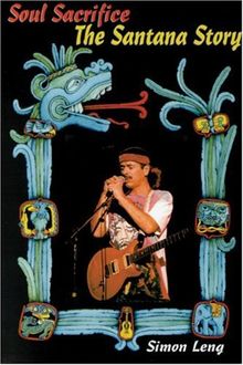 Soul Sacrifice: The Santana Story: The Story of "Santana"