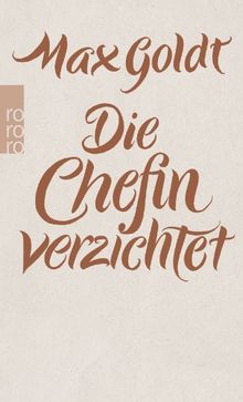 Die Chefin verzichtet: Texte 2009 - 2012