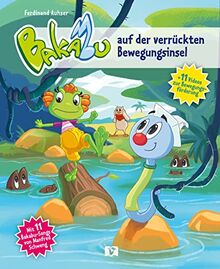 Bakabu auf der verrückten Bewegungsinsel: Ein Abenteuer aus dem Singeland zur Bewegungsförderung - mit lustigen Bakabu-Liedern und Ideen für Kita-Sport. Bilderbuch für Kinder ab 5 Jahren.