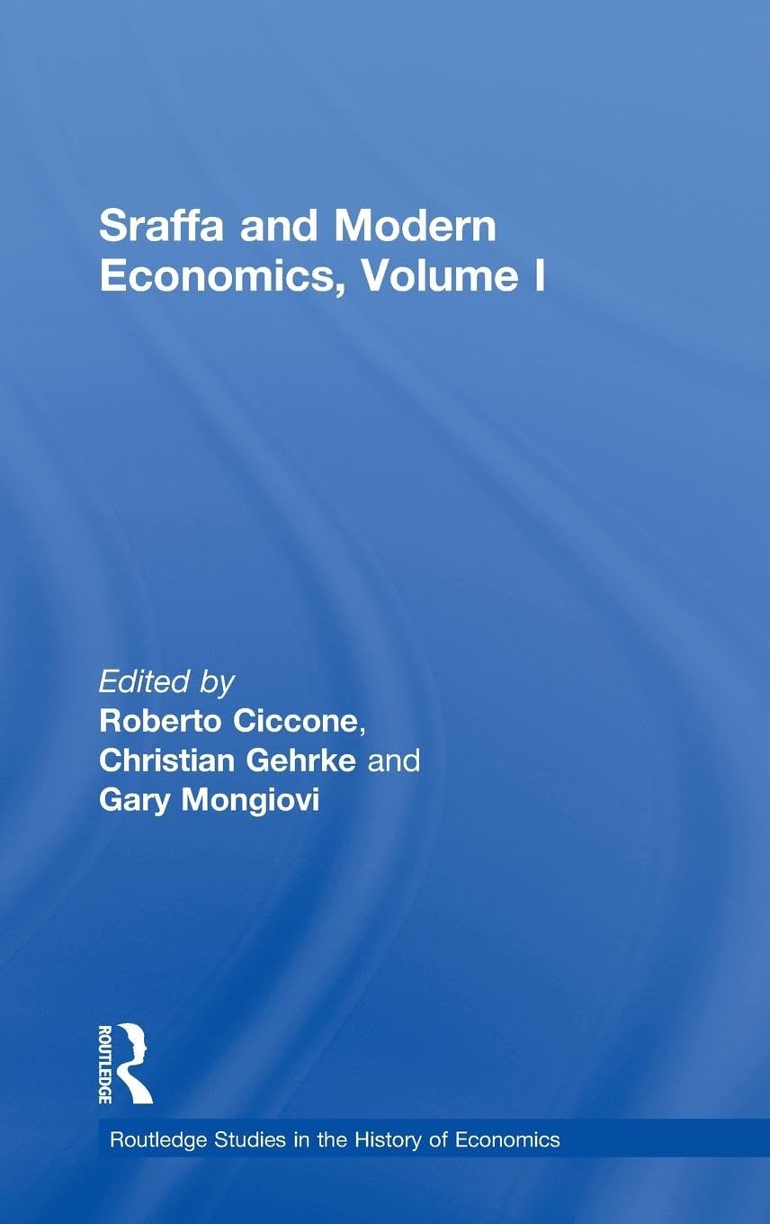 Sraffa and Modern Economics, Volume I (Routledge Studies in the History of Economics, Band 132)