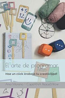 El arte de programar: Haz un click, ¡trabaja tu creatividad!