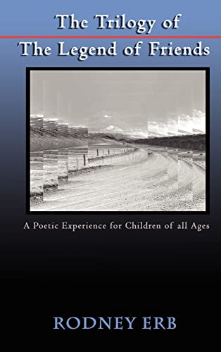The Trilogy of the Legend of Friends: A Poetic Experience for Children of All Ages