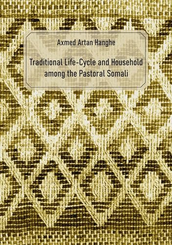 Traditional Life-Cycle and Household among the Pastoral Somali