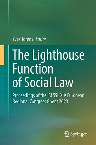 The Lighthouse Function of Social Law: Proceedings of the ISLSSL XIV European Regional Congress Ghent 2023