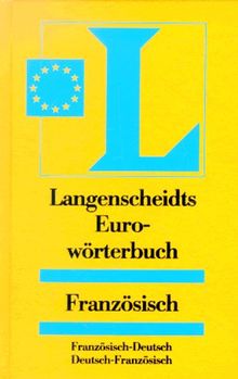 Langenscheidts Eurowörterbücher, Französisch: Franzosisch-Deutsch (Langenscheidt eurowoerterbuchs)