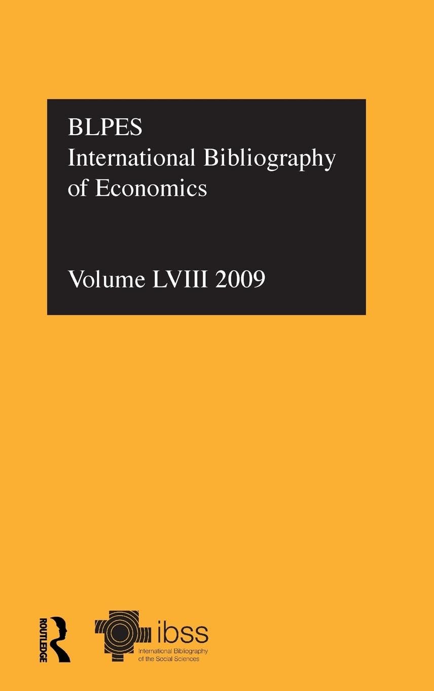 IBSS: Economics: 2009 Vol.58: International Bibliography of the Social Sciences (International Bibliography of Economics (IBSS: Economics), Band 58)