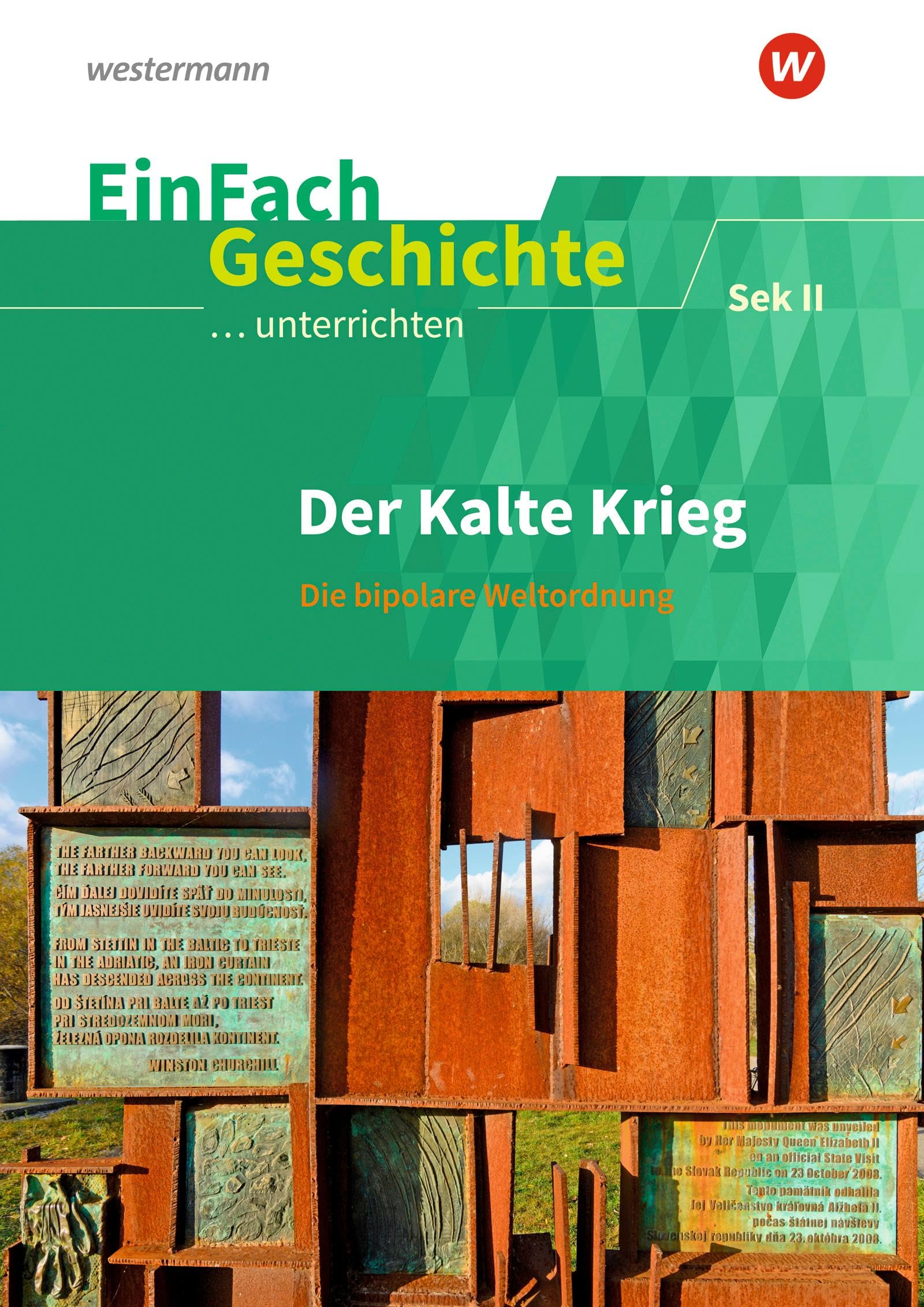 EinFach Geschichte ...unterrichten: Der Kalte Krieg Die bipolare Weltordnung. Sekundarstufe II