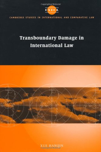 Transboundary Damage in International Law (Cambridge Studies in International and Comparative Law, Band 27)