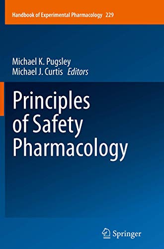 Principles of Safety Pharmacology (Handbook of Experimental Pharmacology, Band 229)