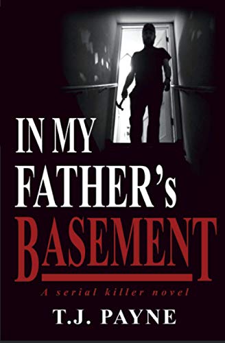 In My Father's Basement: A serial killer novel