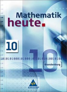 Mathematik heute - Ausgabe 2008 für Brandenburg: Schülerband 10