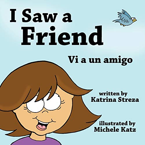 I Saw a Friend/ Vi a un amigo (Xist Bilingual Spanish English, Band 2)