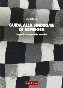 Guida alla sindrome di Asperger. Diagnosi e caratteristiche evolutive (Psicologia)