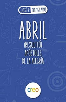 ABRIL: ¡RESUCITÓ! APÓSTOLES DE LA ALEGRÍA (Manglanitos, Band 4)