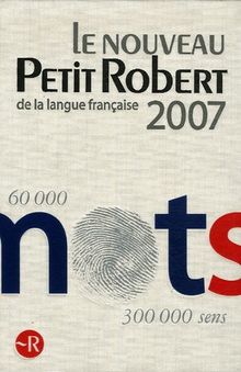 Le Nouveau Petit Robert de la langue française 2007 : dictionnaire alphabétique et analogique de la langue française