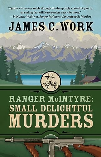 Ranger McIntyre: Small Delightful Murders (A Ranger McIntyre Mystery)