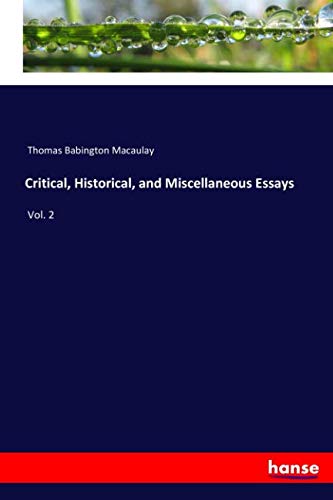 Critical, Historical, and Miscellaneous Essays: Vol. 2
