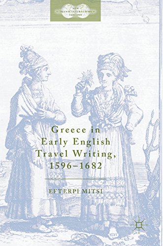 Greece in Early English Travel Writing, 1596-1682 (New Transculturalisms, 1400-1800)