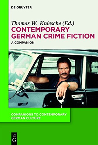 Contemporary German Crime Fiction: A Companion (Companions to Contemporary German Culture, Band 7)