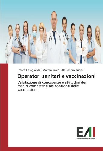 Operatori sanitari e vaccinazioni: Valutazione di conoscenze e attitudini dei medici competenti nei confronti delle vaccinazioni