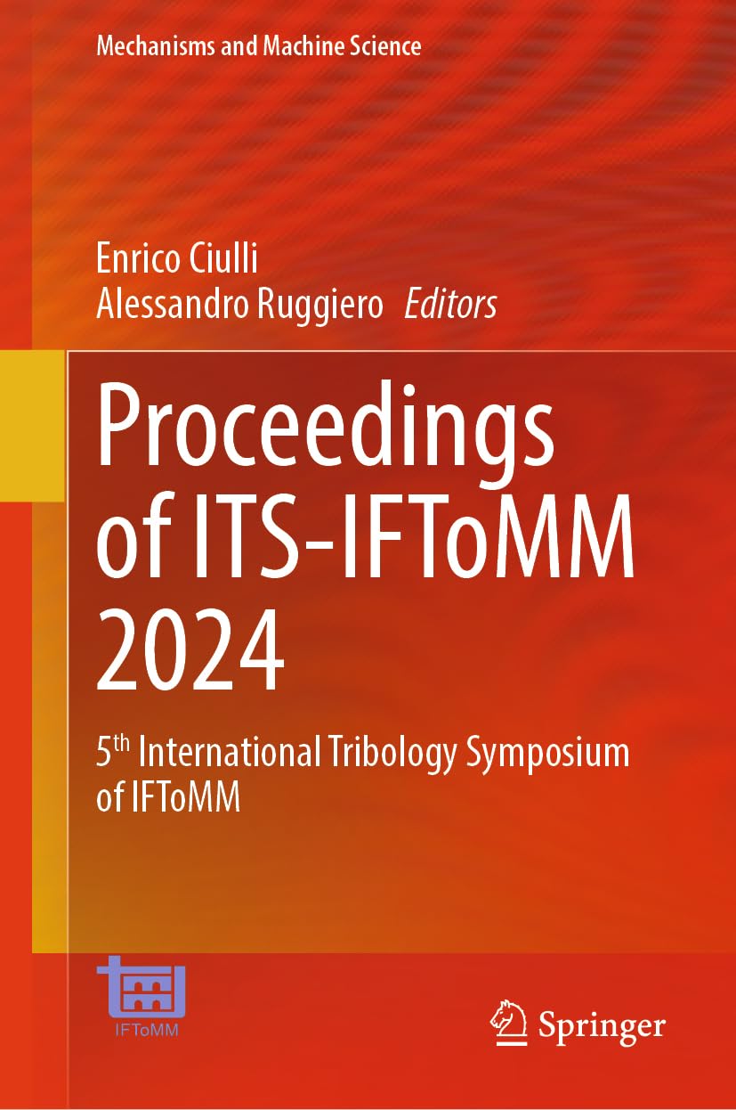 Proceedings of ITS-IFToMM 2024: 5th International Tribology Symposium of IFToMM (Mechanisms and Machine Science, 160, Band 160)