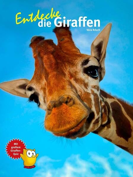 Entdecke die Giraffen (Entdecke - Die Reihe mit der Eule: Kindersachbuchreihe)