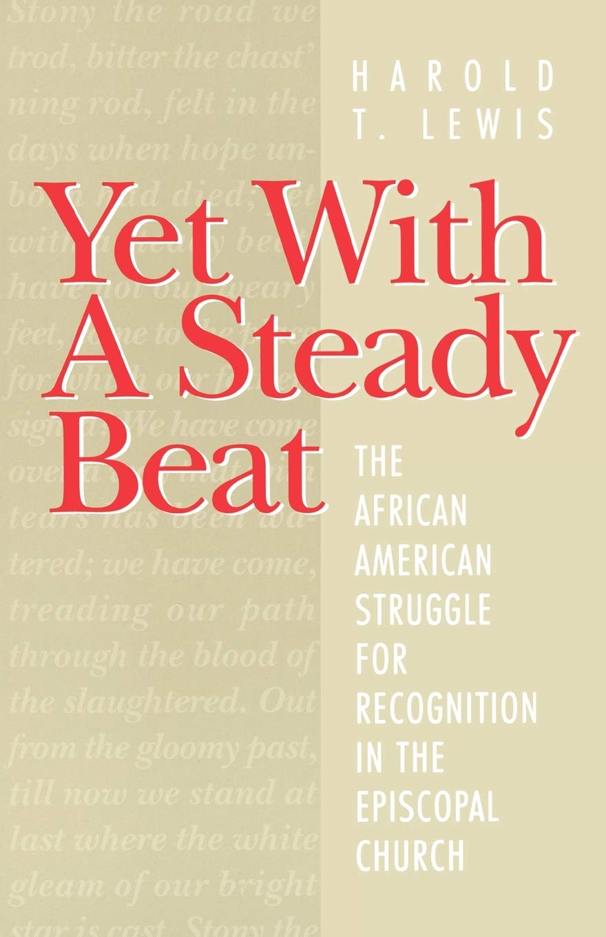 Yet with a Steady Beat: The African American Struggle for Recognition in the Episcopal Church