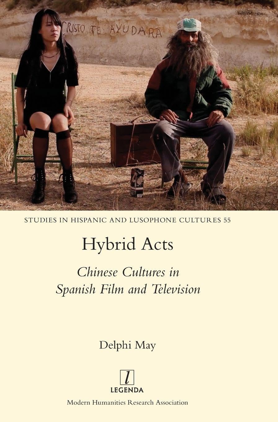 Hybrid Acts: Chinese Cultures in Spanish Film and Television