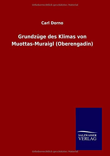 Grundzüge des Klimas von Muottas-Muraigl (Oberengadin)