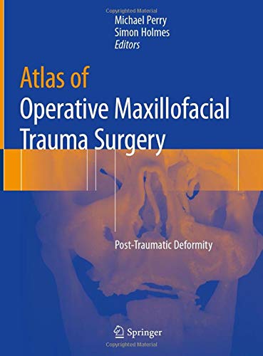 Atlas of Operative Maxillofacial Trauma Surgery: Post-Traumatic Deformity