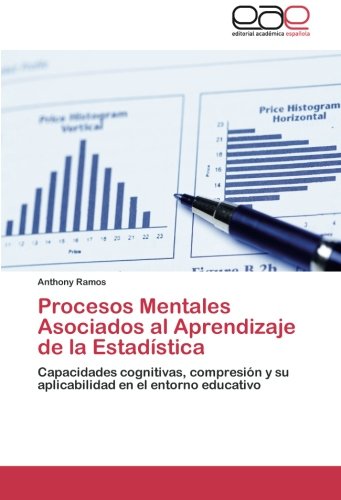 Procesos Mentales Asociados al Aprendizaje de la Estadística: Capacidades cognitivas, compresión y su aplicabilidad en el entorno educativo