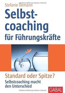 Selbstcoaching für Führungskräfte: Standard oder Spitze?Selbstcoaching macht den Unterschied